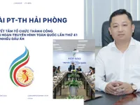 Đài PT-TH Hải Phòng quyết tâm tổ chức thành công Liên hoan Truyền hình toàn quốc lần thứ 41 với nhiều dấu ấn