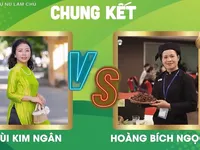 Lộ diện 2 thí sinh xuất sắc vào Chung kết 'Khi phụ nữ làm chủ'