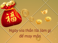 Ngày vía Thần Tài làm gì để may mắn