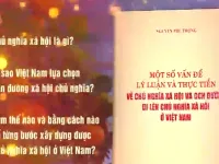 Tổng Bí thư Nguyễn Phú Trọng và con đường đi lên chủ nghĩa xã hội