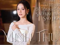 Minh Thu: Từ áp lực để &apos;lột xác&apos; trong Sao Kim bắn tim Sao Hỏa