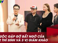 Khoảnh khắc gặp gỡ bất ngờ của 12 thí sinh và bộ ba giám khảo Điểm hẹn tài năng