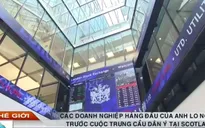 Các DN hàng đầu của Anh lo ngại trước cuộc trưng cầu dân ý tại Scotland