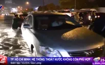 TPHCM: Ngập nặng là do hệ thống thoát nước "lỗi thời"