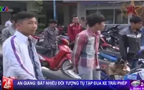 An Giang: Bắt hàng chục đối tượng tụ tập đua xe trái phép