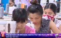 Phụ nữ nuôi con nhỏ được nghỉ 60 phút/ngày làm việc