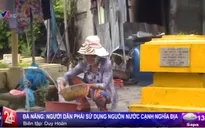 Đà Nẵng: Người dân phải sử dụng nguồn nước cạnh... mồ mả
