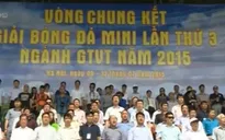 Khai mạc giải bóng đá mini ngành Giao thông vận tải 2015