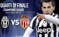 Juventus – Monaco: Khi nguồn cảm hứng Tevez trở lại (1h45,15/4-K+PM)