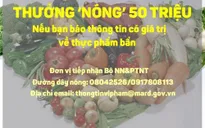 Báo tin thực phẩm bẩn, được thưởng đến 50 triệu đồng