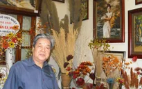 Gặp gỡ nghệ nhân hoa khô đầu tiên của Việt Nam