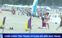 Nha Trang: Chấn chỉnh tình trạng chiếm dụng bãi biển
