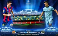 Barcelona – Man City: Nợ xưa không dễ trả (02h45,19/3 - VTV3)