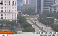 Tín dụng đổ vào bất động sản phục vụ nhu cầu thật