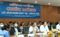 Hai bệnh nhân ghép tim và gan xuất viện