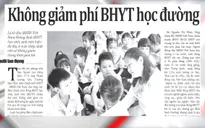 Bảo hiểm y tế học đường sẽ không giảm?