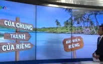 Bãi biển của chung thành của riêng: Giải quyết ra sao?