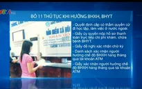 Bỏ 11 thủ tục giải quyết chế độ BHXH, BHYT: Người dân hưởng lợi đáng kể