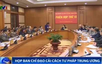 Ban Chỉ đạo Cải cách tư pháp Trung ương họp phiên 18