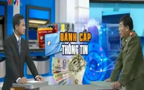 Thủ đoạn đánh cắp thông tin cá nhân ngày càng tinh vi