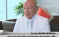 Tỷ phú Mỹ Mark Mobius mở rộng đầu tư tại Việt Nam