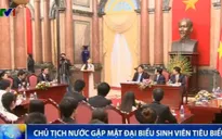 Chủ tịch nước gặp mặt đại biểu sinh viên tiêu biểu