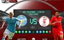 Man City - Liverpool: Xây chắc ngôi đầu!