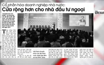 Cổ phần hóa DNNN: Cửa rộng hơn cho nhà đầu tư ngoại?