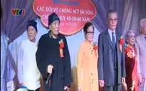 Tôn vinh các cặp vợ chồng cao tuổi có hạnh phúc bền vững