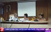 Lãnh tụ Cuba Fidel Castro xuất hiện trước công chúng