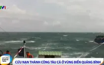 Cứu nạn thành công tàu cá gặp nạn trên vùng biển Quảng Bình