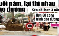 Điểm báo sáng 23/11: Cuối năm, lại thi nhau đào đường
