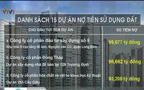 Hàng loạt dự án Bất động sản nợ tiền sử dụng đất
