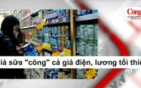 Giá sữa "cõng" cả giá điện, lương tối thiểu?