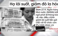 Điểm báo 29/9: Nóng chủ đề giảm lãi suất huy động USD