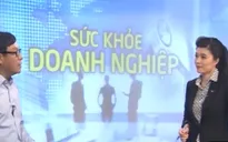 Đại biểu Quốc hội lo lắng cho "sức khỏe" của doanh nghiệp