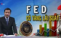 "Khả năng FED tăng lãi suất là 50/50"