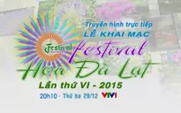 THTT Lễ khai mạc Festival Hoa Đà Lạt 2015 (20h10, VTV1)