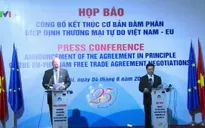 Chính thức công bố kết thúc đàm phán FTA Việt Nam - EU