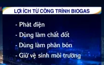 Tiết kiệm năng lượng từ hầm biogas