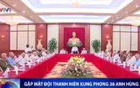 Gặp mặt Đội Thanh niên xung phong 36 anh hùng