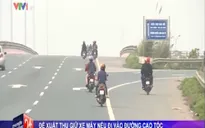 Thu xe máy nếu đi vào đường cao tốc?