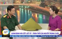 "Trong 1 năm, Viện Pháp y Quân đội có thể giám định được 500 mẫu hài cốt liệt sĩ"