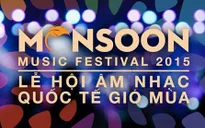 Gala đặc biệt của Monsoon Festival 2015: Đêm bùng nổ của nghệ sĩ Việt (20h10, VTV1)