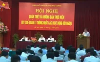 Triển khai Quy chế Quản lý thống nhất các hoạt động đối ngoại