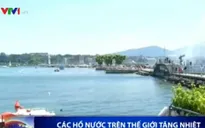 Các hồ nước trên thế giới tăng nhiệt