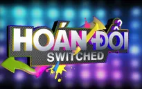 Hoán đổi - Truyền hình thực tế thuần việt sắp lên sóng VTV3