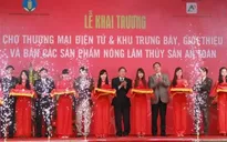 Khai trương chợ thương mại điện tử Nông - Lâm - Thuỷ sản Việt Nam