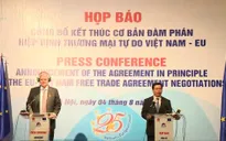 Việt Nam - EU kết thúc đàm phán nội dung cơ bản Hiệp định thương mại tự do
