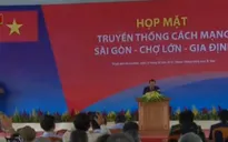 Họp mặt truyền thống cách mạng Sài Gòn - Chợ Lớn - Gia Định